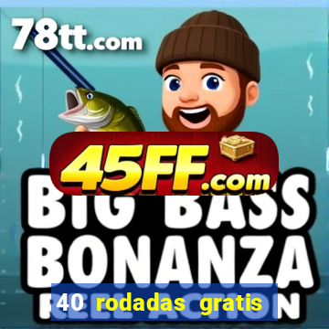 40 rodadas gratis jon bet